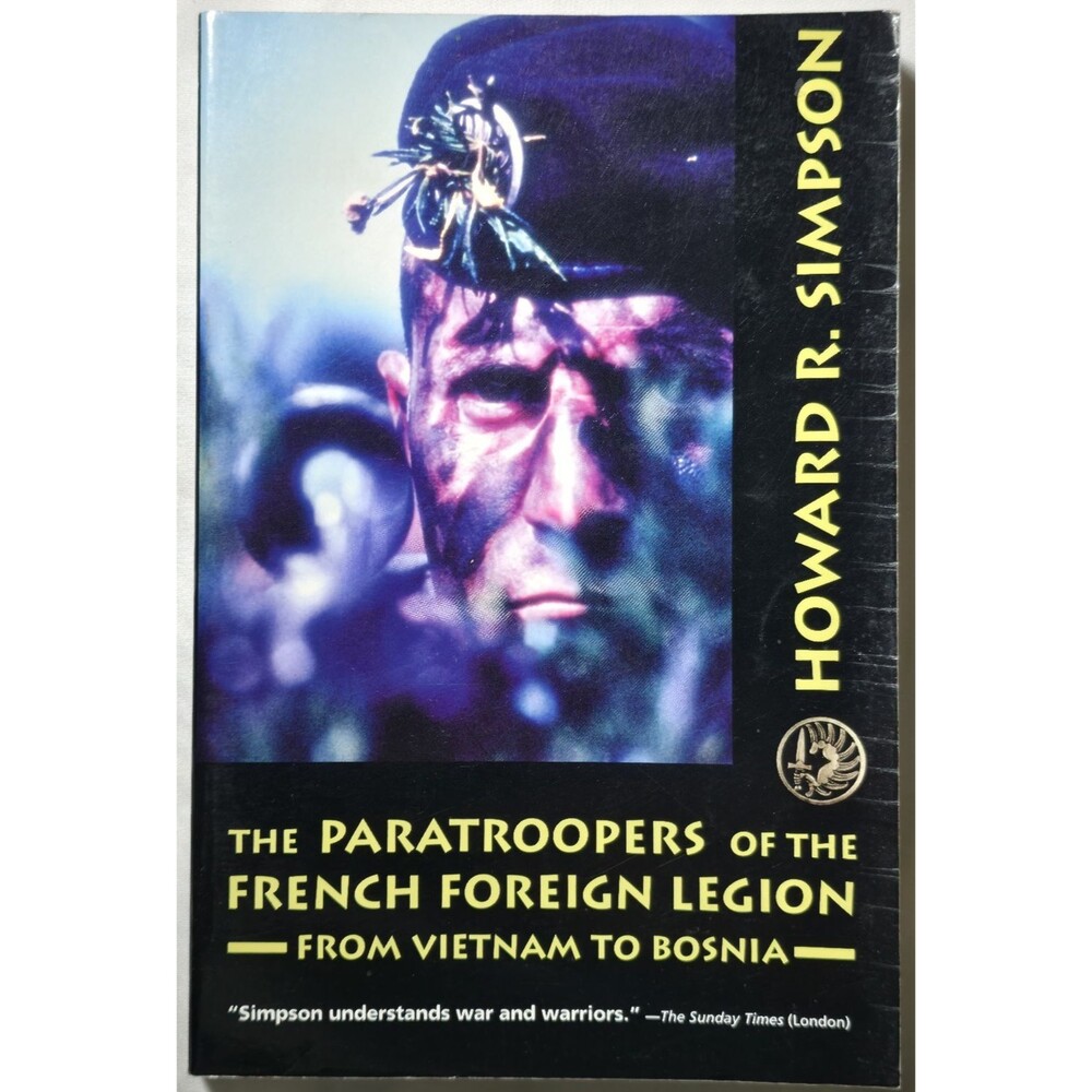 1997 The Paratroopers Of The French Foreign Legion Vietnam Bosnia